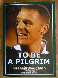 To Be A Pilgrim - The Life and Times of Graham Coughlan