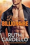 Bedding the Billionaire by Ruth Cardello