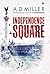 Independence Square by A.D. Miller