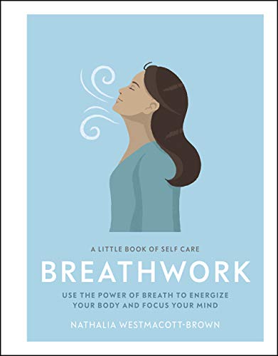 A Little Book of Self Care: Breathwork (Kindle Edition)
