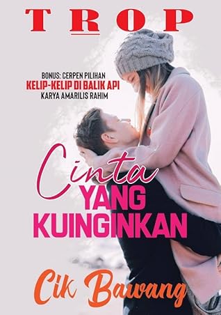 Cinta Yang Kuinginkan By Cik Bawang