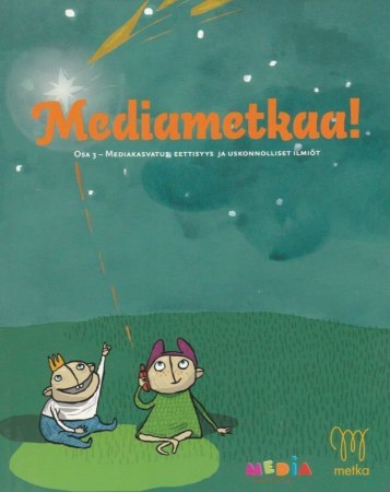 Mediametkaa! : 3, Mediakasvatus, eettisyys ja uskonnolliset ilmiöt