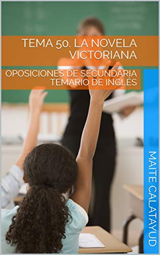 TEMA 50. LA NOVELA VICTORIANA: OPOSICIONES DE SECUNDARIA TEMARIO DE INGLÉS (Kindle Edition)