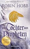 Die Tochter des Propheten by Robin Hobb