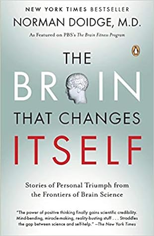 The Brain That Changes Itself: Stories of Personal Triumph from the Frontiers of Brain Science