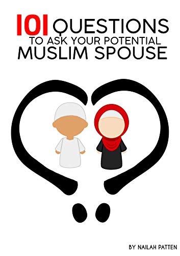 101 Questions To Ask Your Potential Muslim Spouse (Kindle Edition)