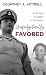 Unapologetically Favored by Courtney Kittrell Unapologetically Favored by Courtney Kittrell