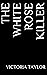 The White Rose Killer (Rebe...
