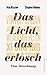 Das Licht, das erlosch: Eine Abrechnung