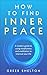 How to Find Inner Peace: A Modern Guide to using Mindfulness and Meditation to Improve Your Life