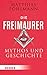 Die Freimaurer: Mythos und ...