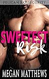 Sweetest Risk by Megan Matthews
