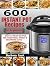 600 INSTANT POT RECIPES FOR...