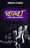 Regret: Extreme High School Party Series Book 2