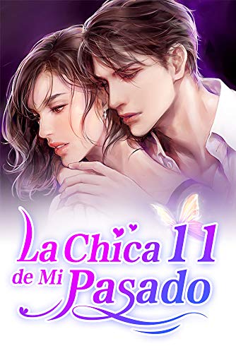 La Chica de Mi Pasado 11: No tengo tiempo para el amor (Kindle Edition)