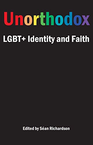 Unorthodox: LGBT+ Identity and Faith (Kindle Edition)