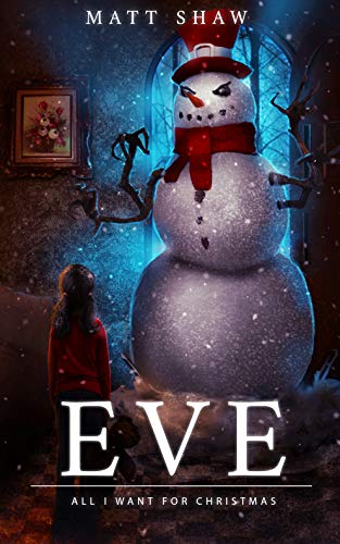 Eve: A Christmas Short Horror Story (Kindle Edition)