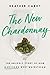 The New Chardonnay: The Unl...