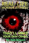 Horror: REAL-LIFE HORROR STORIES THAT'LL MAKE YOUR SKIN CRAWL: horror short stories, mystery and thrillers fiction collection books,paranormal and ghosts stories
