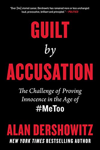 Guilt by Accusation: The Challenge of Proving Innocence in the Age of #MeToo (Kindle Edition)