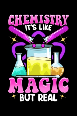 Chemistry It's Like Magic But Real: Chemistry: It's Like Magic But Real Cute Science Pun Blank Composition Notebook for Journaling & Writing (120 Lined Pages, 6 x 9)