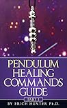 Pendulum Healing Commands Guide: Part 1