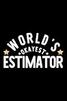 World's Okayest Estimator: Nice Notebook for Estimator | Funny Christmas Gift Idea for Estimator | Estimator Journal | 100 pages 6x9 inches