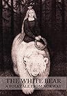The White Bear: A Folktale from Norway