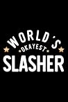 World's Okayest Slasher: Nice Notebook for Slasher | Funny Christmas Gift Idea for Slasher | Slasher Journal | 100 pages 6x9 inches