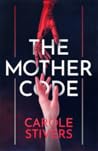 The Mother Code by Carole Stivers