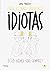 ¿Nos estamos volviendo idiotas o lo hemos sido siempre?