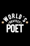 World's Okayest Poet: Nice Notebook for Poet | Funny Christmas Gift Idea for Poet | Poet Journal | 100 pages 6x9 inches