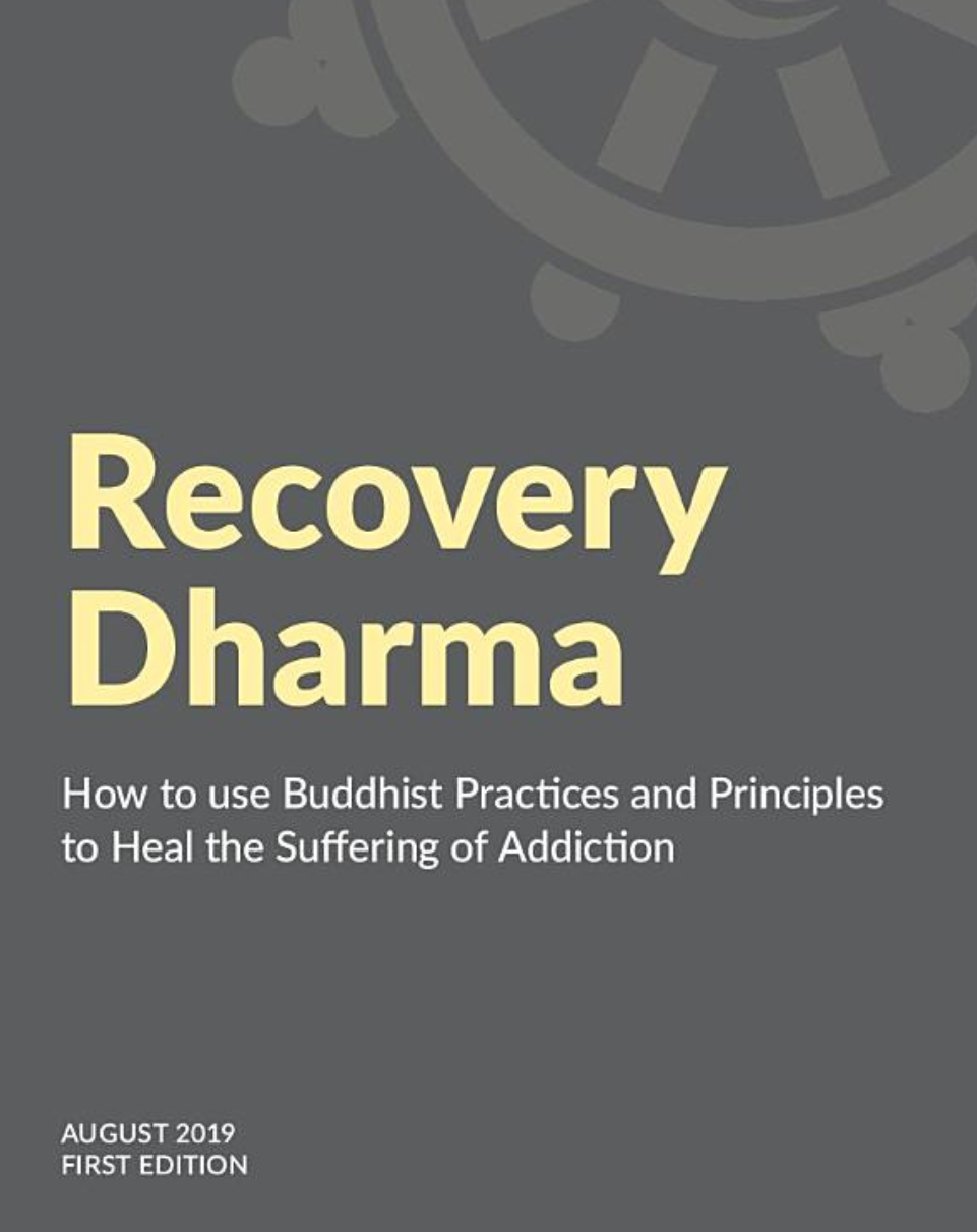 Recovery Dharma: How to Use Buddhist Practices and Principles to Heal the Suffering of Addiction (Kindle Edition)