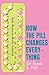 How the Pill Changes Everything: Your Brain on Birth Control