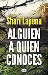 Alguien a quien conoces by Shari Lapena