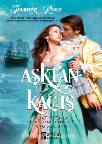 Aşktan Kaçış (Asil Korsanlar Serisi, #3)