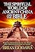 The Spiritual World of Ancient China and the Bible by Brian Godawa