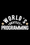 World's Okayest Programming: Nice Notebook for Programming | Funny Christmas Gift Idea for Programming | Programming Journal | 100 pages 6x9 inches