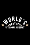 World's Okayest Veterinary Assistant: Nice Notebook for Veterinary Assistant | Funny Christmas Gift Idea for Veterinary Assistant | Veterinary Assistant Journal | 100 pages 6x9 inches