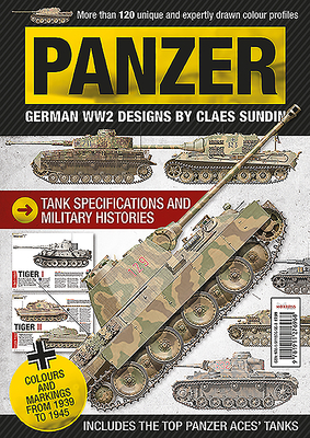 Panzer: German WW2 Designs: German WW2 Designs by Claes Sundin