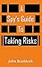 A Spy's Guide To Taking Risks