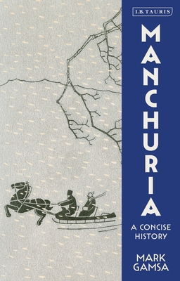 Manchuria: A Concise History (Hardcover)