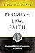 Promise, Law, Faith by T. David Gordon