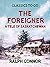 The Foreigner A Tale of Saskatchewan (Classics To Go)