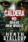 Brave New World (Caldera #10) Brave New World (Caldera #10)