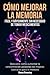 Cómo Mejorar la Memoria Fácil y Rápidamente Sin Necesidad de ... by Ronna Browning