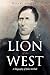 The Lion of the West: A Bio...
