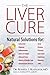 The Liver Cure: Natural Sol...