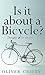 Is It About A Bicycle?: Thoughts For The Day