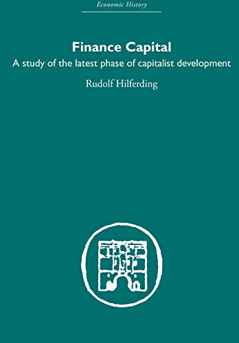 Finance Capital: A study in the latest phase of capitalist development (Economic History)